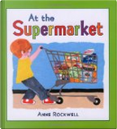 At the Supermarket by Anne F. Rockwell