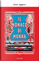 Il monaco di Mokha by Dave Eggers