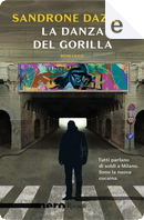 La danza del Gorilla by Sandrone Dazieri