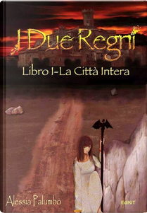 I Due Regni Vol.1 by Alessia Palumbo