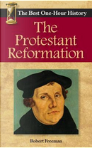 The Protestant Reformation by Robert Freeman