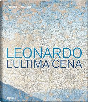 Leonardo. L'Ultima Cena by Pietro C. Marani