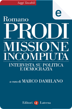 Missione incompiuta by Marco Damilano, Romano Prodi