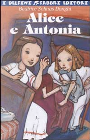 Alice e Antonia by Beatrice Solinas Donghi