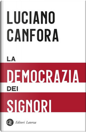 La democrazia dei signori by Luciano Canfora