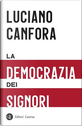 La democrazia dei signori by Luciano Canfora