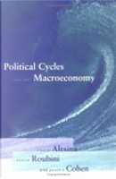 Political Cycles and the Macroeconomy by Alberto Alesina, Gerald D. Cohen, Nouriel Roubini