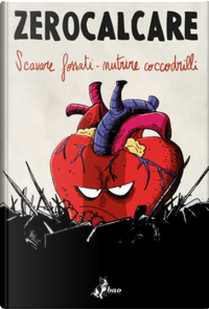 Scavare fossati – Nutrire coccodrilli by Zerocalcare