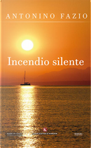 Incendio silente by Antonino Fazio