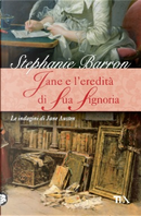 Jane e l'eredità di sua signoria. Le indagini di Jane Austen by Stephanie Barron