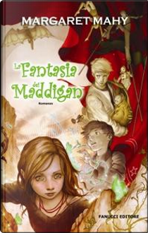 La fantasia dei Maddigan by Margaret Mahy