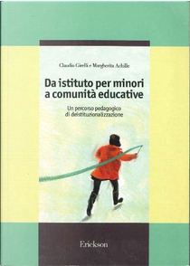 Da istituto per minori a comunità educative by Claudio Girelli, Margherita Achille