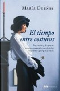 El tiempo entre costuras by Maria Duenas