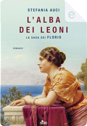 L'alba dei leoni by Stefania Auci