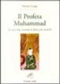 Il profeta Muhammad by Martin Lings