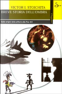 Breve storia dell'ombra by Victor I. Stoichita