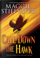 Call Down the Hawk by Maggie Stiefvater