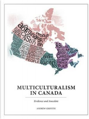 Multiculturalism In Canada by Andrew Griffith