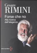 Forse che no. Alla ricerca dell'eleganza by Cesare Rimini