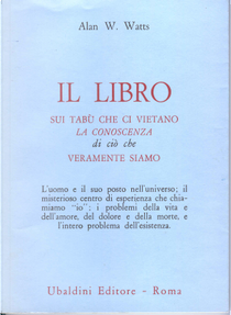 Il libro sui tabù che ci vietano la conoscenza di ciò che veramente siamo by Alan W. Watts