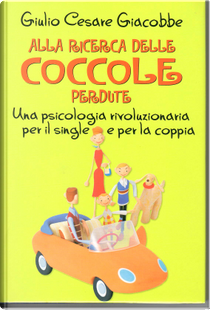 Alla ricerca delle coccole perdute by Giulio Cesare Giacobbe
