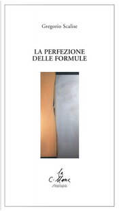 La perfezione delle formule by Gregorio Scalise