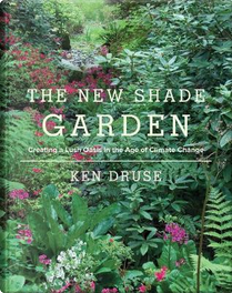 The New Shade Garden by Ken Druse