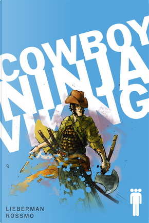 Cowboy Ninja Viking #1 by A. J. Lieberman