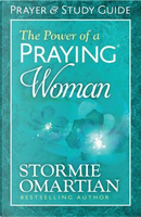 The Power of a Praying Woman Prayer by Stormie Omartian