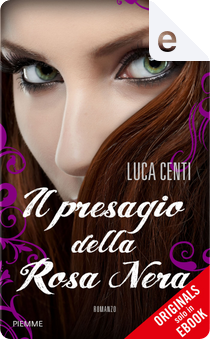Il presagio della Rosa Nera by Luca Centi