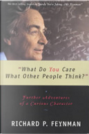 What Do You Care What Other People Think? by Richard Phillips Feynman