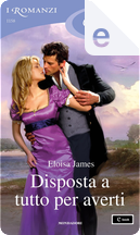 Disposta a tutto per averti by Eloisa James