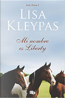 Mi nombre es Liberty by Lisa Kleypas