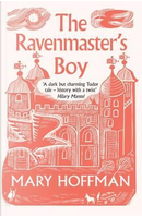 The Ravenmaster's Boy by Mary Hoffman