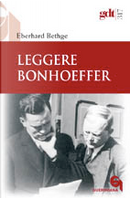 Leggere Bonhoeffer by Eberhard Bethge