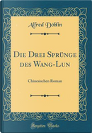 Die Drei Sprünge des Wang-Lun by Alfred Doblin