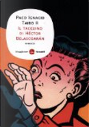 Il taccuino di Héctor Belascoarán by Paco Ignacio II Taibo