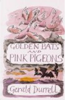 Golden Bats and Pink Pigeons by Gerald Durrell
