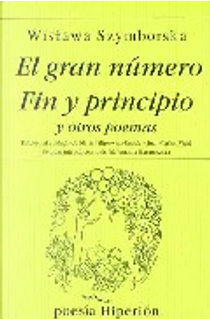 El gran número ; Fin y principio y otros poemas by Wislawa Szymborska