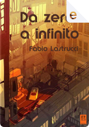 Da zero a infinito by Fabio Lastrucci