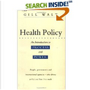 Health Policy by Gill Walt