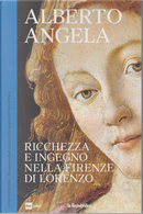 Ricchezza e ingegno nella Firenze di Lorenzo by Alberto Angela