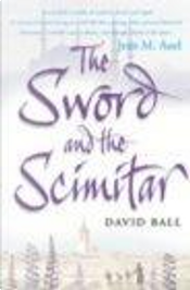 The Sword and the Scimitar by David Ball
