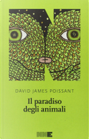 Il paradiso degli animali by David James Poissant