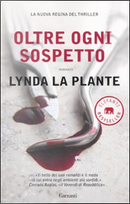 Oltre ogni sospetto by Lynda La Plante