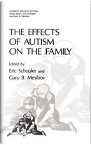 The Effects of Autism on the Family by Eric Schopler