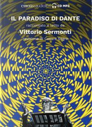Il Paradiso di Dante raccontato e letto da Vittorio Sermonti. Audiolibro. CD Audio formato MP3. Ediz. integrale by Vittorio Sermonti