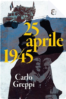 25 aprile 1945 by Carlo Greppi