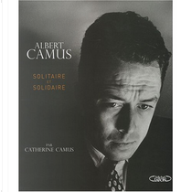 Albert Camus: Solitaire et solidaire by Catherine Camus, Marcelle Mahasela