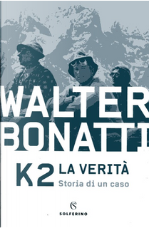 K2 la verità by Walter Bonatti
